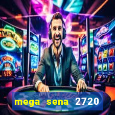 mega sena 2720 giga sena